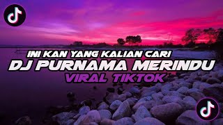 DJ VIRAL TIKTOK - PURNAMA MERINDU VIRAL TIKTOK TERBARU 2023!!