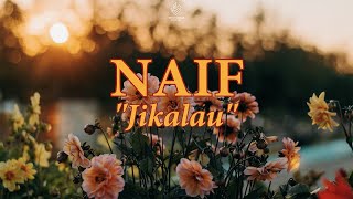 Naif - Jikalau (Lyric Video)