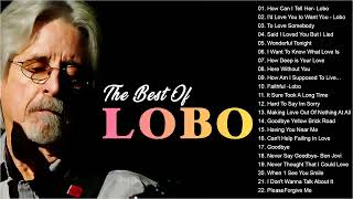 #LOBO Greatest Hits Full Album 2023 - #LOBO Lagu Terbaik Sepanjang Masa
