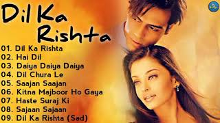 Dil Ka Rishta Full Songs || Lagu India Terpopuler || Kumpulan Lagu India Lawas Terbaik