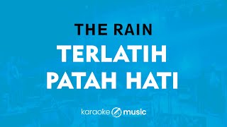 Terlatih Patah Hati - The Rain (KARAOKE VERSION)