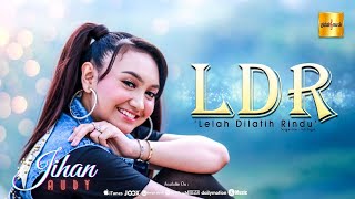 Jihan Audy - Lelah Dilatih Rindu (LDR) (Official Music Video)