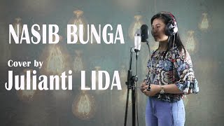 Nasib Bunga - Nurhalimah | Cover by Julianti LIDA (Live Recording)