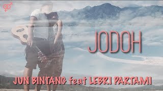 JUN BINTANG feat LEBRI PARTAMI - JODOH ( Mate )