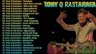 Tony Q Rastarafa mix Song full album mix song tanpa iklan