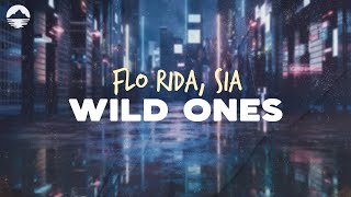 Flo Rida - Wild Ones (feat. Sia) | Lyrics