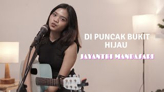 DI PUNCAK BUKIT HIJAU - JAYANTHI MANDASARI | COVER BY REFINA MAHARATRI