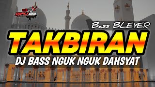 DJ TAKBIRAN TERBARU 2024 FULL BASS NGUK PALING DAHSYAT
