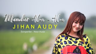 JIHAN AUDY - MUNDUR ALON ALON (Official Music Video)