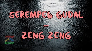 Serempet Gudal - Zeng Zeng | Video Lirik