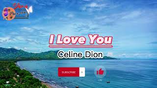 I LOVE YOU KARAOKE - Celine Dion