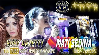 MATI SEDINA | SUSY ARZETTY SHOW MALAM NIRWANA MANDALA Juntinyuat Indramayu 3 Sep 2022