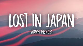 Shawn Mendes - Lost In Japan (Lyrics)  | [1 Hour Version]