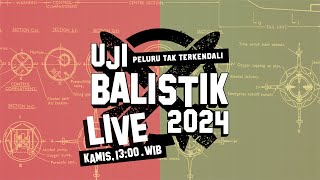 UJI BALISTIK 2024 | Live !!!