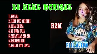 DJ RERE MONIQUE FULL ALBUM | ASMARA X ILUSI TAK BERTEPI X BULA DHENA X DLL | PART 1