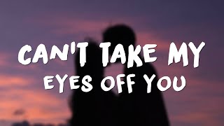 can't take my eyes off you // lyrics