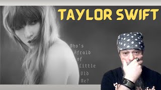 Metal Dude*Musician (REACTION) - Taylor Swift - Who’s Afraid of Little Old Me?(Official Lyric Video)