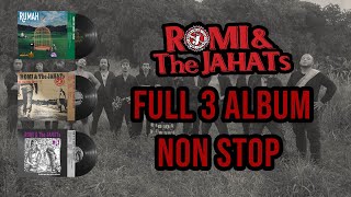 Romi & the Jahats - Full Tiga Album Non Stop ( #1 Film Murahan #2 Slonong Boy #3 Rumah )