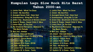 Kumpulan Lagu Slow Rock Barat Pilihan Populer Tahun 2000-an Tanpa Iklan| Linkin Park, A7F, Bon Jovi