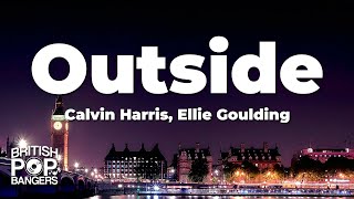 Calvin Harris - Outside (ft. Ellie Goulding)(Lyrics)