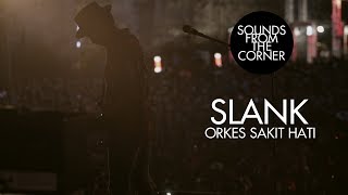 Slank - Orkes Sakit Hati | Sounds From The Corner Live #21