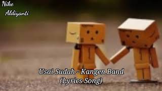 Usai Sudah - Kangen Band (Lirik Lagu)