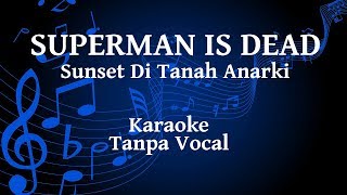 Superman Is Dead - Sunset Di Tanah Anarki Karaoke