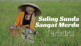 Suling Sunda Merdu Full | Kecapi Suling Sunda Instrumental