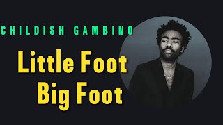 Childish Gambino feat. Yung Nudy - Little Foot Big Foot (Lyrics)