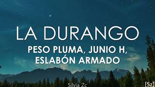 Peso Pluma, Junior H, Eslabón Armado - La Durango (Letra)