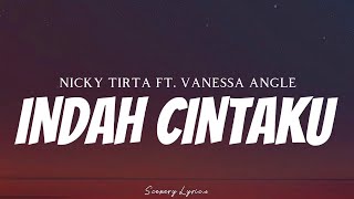 NICKY TIRTA & VANESSA ANGLE - Indah Cintaku ( Lyrics )