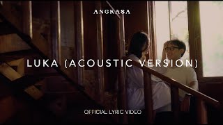Angkasa - Luka (Acoustic Version) (Official Lyric Video)