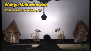 Wayang Kulit. Ki Anom Suroto & Ki MPP Bayu Aji - Wahyu Makutoromo. Bt. Gareng, Lusi Brahman dkk