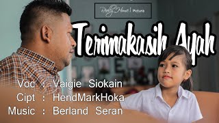 TERIMAKASIH AYAH || Vaigie Siokain [ Official Music Video ]