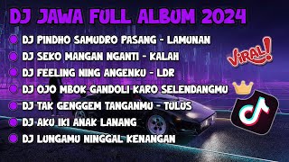 DJ JAWA FULL ALBUM VIRAL TIKTOK TERBARU 2024 FULL BASS || DJ PINDO SAMUDRO PASANG (LAMUNAN) !