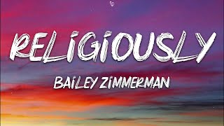 Bailey Zimmerman - Religiously (Lyrics)