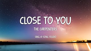 The Carpenters - Close To You (Lyrics)
