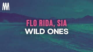 Flo Rida feat. Sia - Wild Ones (Lyrics)