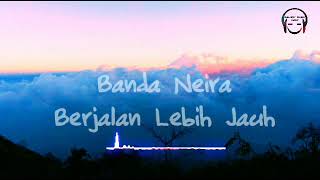 Banda Neira - Berjalan Lebih Jauh (Unofficial Lyric)