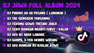 DJ JAWA FULL ALBUM VIRAL TIKTOK 2024 || DJ PINDHO AH AH PASANG X TAK GENGGEM TANGANMU FULL BASS !