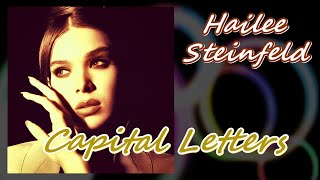 Hailee Steinfeld - Capital Letters (HQ Audio)