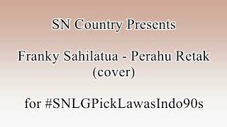 Perahu Retak - Franky Sahilatua (SN Country Collab, Lyrics Video)