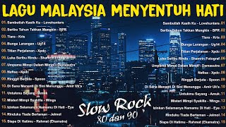 Lagu Slow Rock Malaysia Terbaik - Lagu Jiwang 80/90an - Lagu Malaysia Lama Terbaik