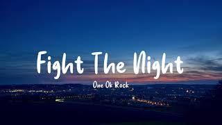 One Ok Rock - Fight The Night (Lyrics Video)