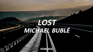 Lost - Michael Bublé | LETRA ESPAÑOL - INGLÉS