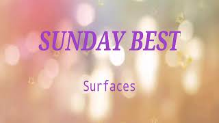 Sunday Best - Surfaces (Lirik)