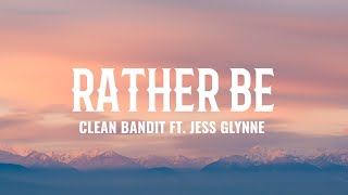 Clean Bandit - Rather Be ft. Jess Glynne (Lyrics)