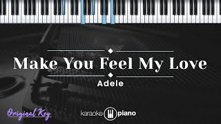 Make You Feel My Love - Adele (KARAOKE PIANO - ORIGINAL KEY)