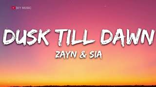 ZAYN & Sia - Dusk Till Dawn (Lyrics) - 1 hour lyrics