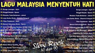 LAGU JIWANG 80AN DAN 90AN TERBAIK - LAGU SLOW ROCK MALAYSIA - LAGU KENANGAN MALAYSIA TERBAIK 80-90AN